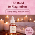 The Road to Magnetism – Honey Trap Ritual (Digital Download)